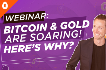 Why Bitcoin & Gold Are Soaring And What’s Coming Next
