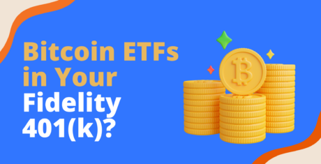 Bitcoin ETFs in Your Fidelity 401(k)