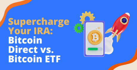 Bitcoin Direct vs. Bitcoin ETF in your IRA