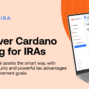 BitcoinIRA Launches First-of-Its-Kind Cardano (ADA) Staking for IRAs